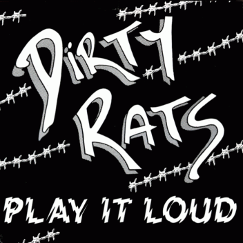 Dirty Rats : Play It Loud